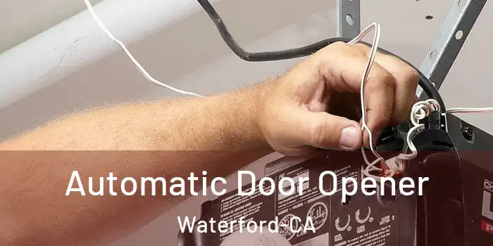  Automatic Door Opener Waterford-CA
