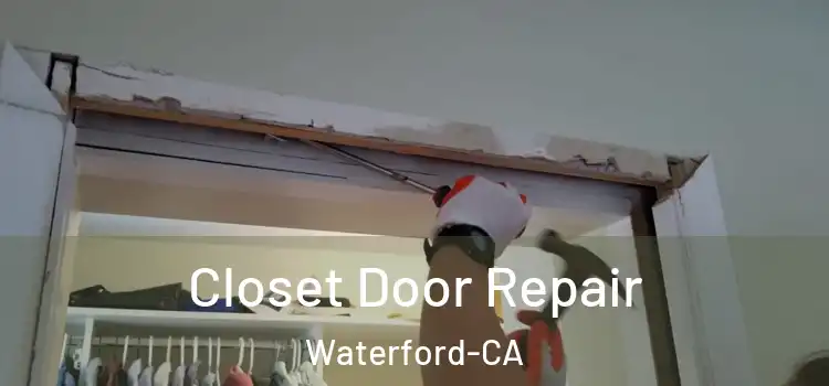  Closet Door Repair Waterford-CA