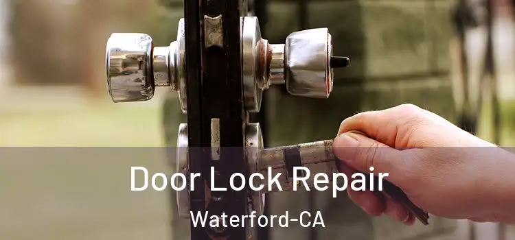  Door Lock Repair Waterford-CA