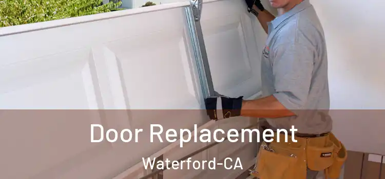  Door Replacement Waterford-CA