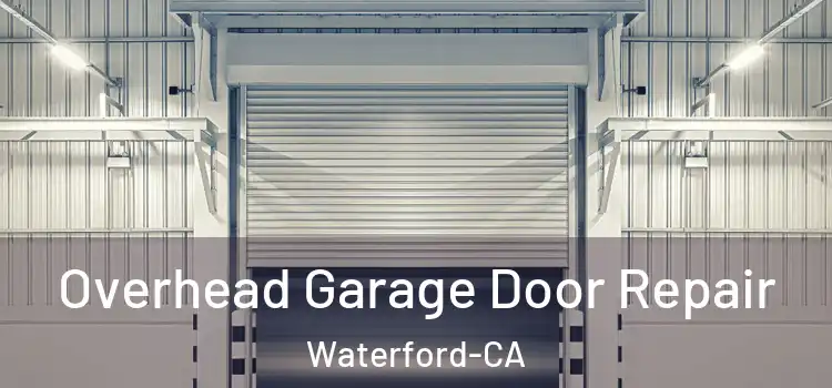  Overhead Garage Door Repair Waterford-CA