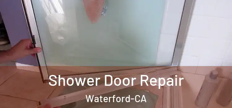  Shower Door Repair Waterford-CA